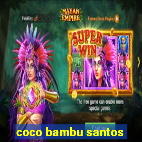 coco bambu santos